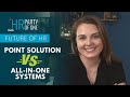 Future of hr point solution vs allinone systems