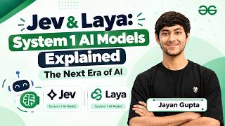 Jev & Laya: System 1 AI Models Explained | The Next Era of AI