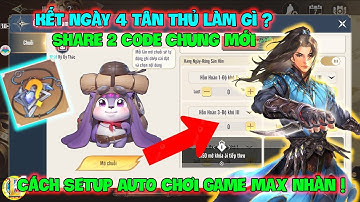 Tân Đấu La Đại Lục: Kết Ngày 4 Tân Thủ, Share 2 CODE Chung Mới, Cách Setup AUTO Chơi Game Max Nhàn !