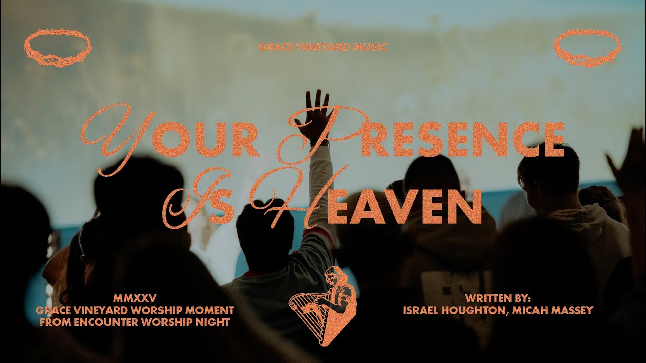 Your Presence is Heaven | ENCOUNTER: Worship & Prayer Night | Grace Vineyard Music
