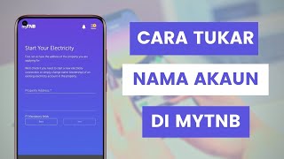 Cara Tukar Akaun Bil Elektrik Kepada Nama Penyewa / Pemilik Rumah Baru Secara Online Di myTNB