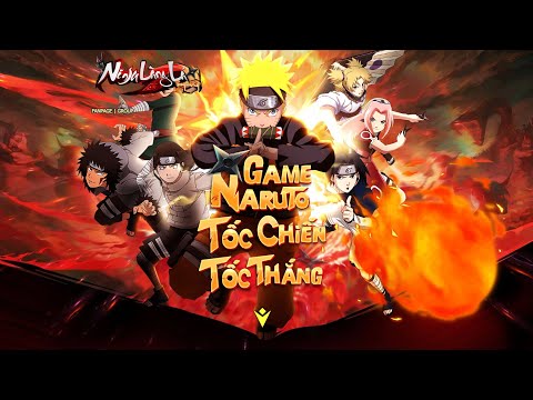 [Trailer Game] Ninja Làng Lá: Truyền Kỳ - Game Naruto tốc chiến tốc thắng