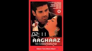 Aaghaaz (2000) - Mann Tera Mera Mann