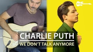 Charlie Puth feat. Selena Gomez - We Don't Talk Anymore - Electric Guitar Cover by Kfir Ochaion chords