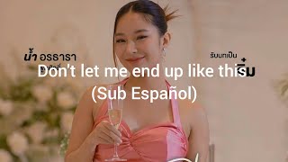 Nam Orntara - Don't let me end up like this (Sub Español)