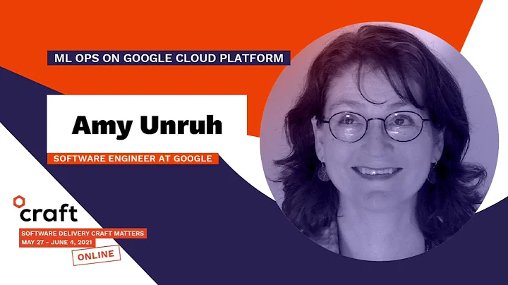 ML Ops on Google Cloud Platform - AMY UNRUH | Craf...