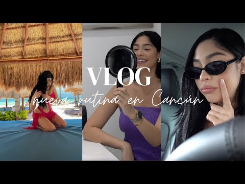 *VLOG* NUEVA RUTINA EN CANCÚN, TRATAMIENTO LÁSER, NOS PONEMOS AL DÍA. Daniela Reyes