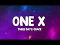 Three Days Grace - One X (Lyrics)
