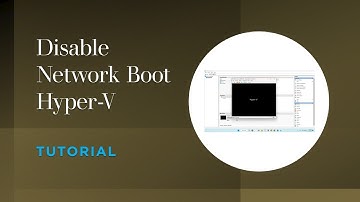 How to Disable Network Boot Hyper-V