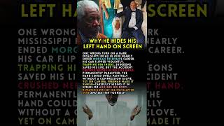 Why Morgan Freeman Hides His Left Hand from the Screen