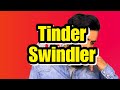 The Tinder Swindler