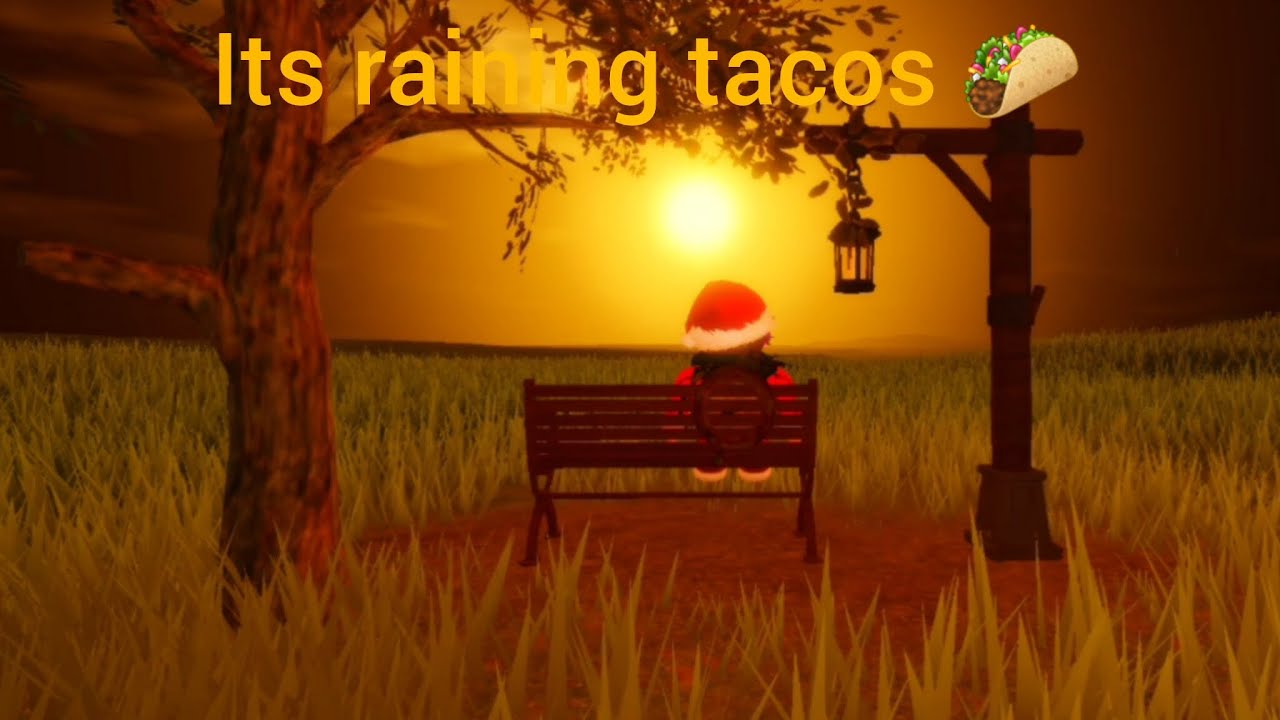 Its raining tacos🌮 (nostalgia 😔)