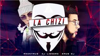 LA CHIZI REMIX - ANONYMOUS ✘ DJ LIENDRO ✘ EMUS DJ