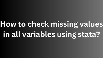 How to check missing values in all variables using stata?