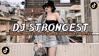 DJ STRONGEST X BABY DONT GO STYLE BREAKBEAT REMIX VIRAL TIKTOK TERBARU 2026