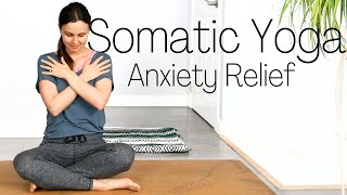 Somatic Yoga for Anxiety Relief - Yoga with Rachel