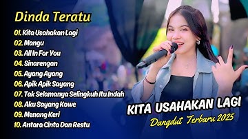 Dinda Teratu - KITA USAHAKAN LAGI - MANGU - ALL IN FOR YOU - SINARENGAN || DANGDUT TERBARU 2025