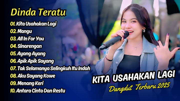 Dinda Teratu - KITA USAHAKAN LAGI - MANGU - ALL IN FOR YOU - SINARENGAN || DANGDUT TERBARU 2025