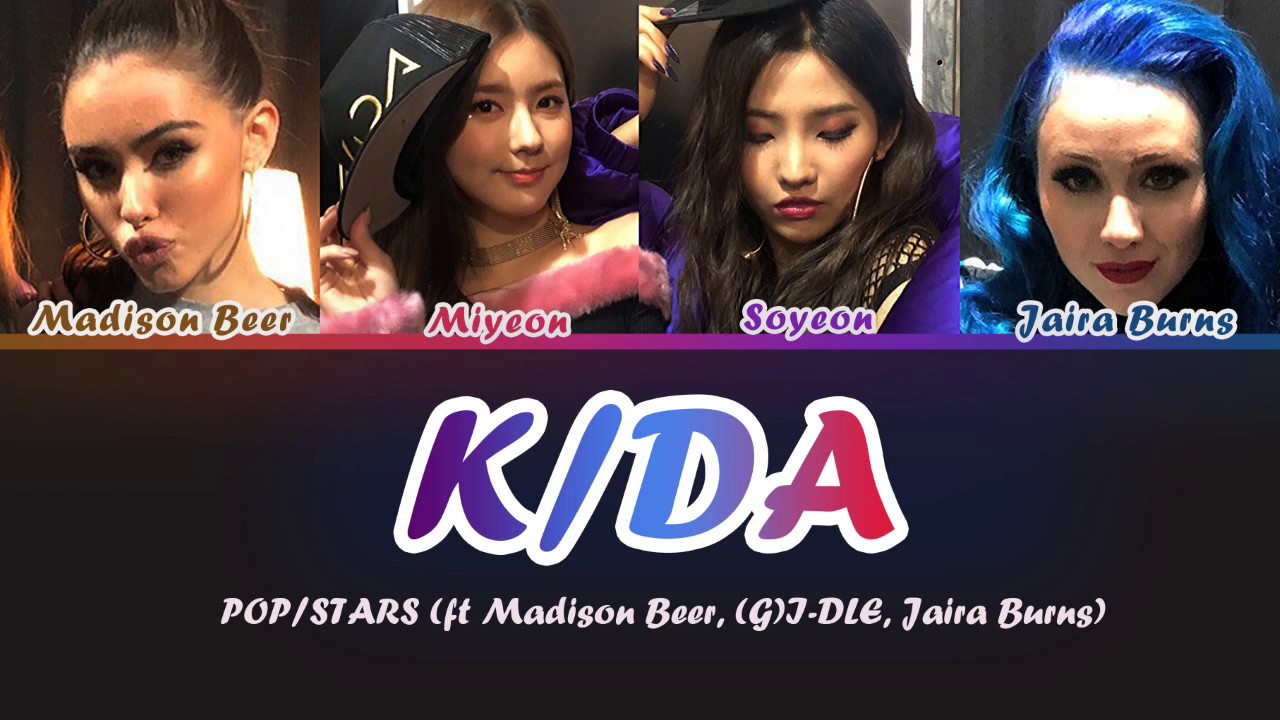 K Da Pop Stars Lyrics Ft Madison Beer G I Dle Jaira Burns