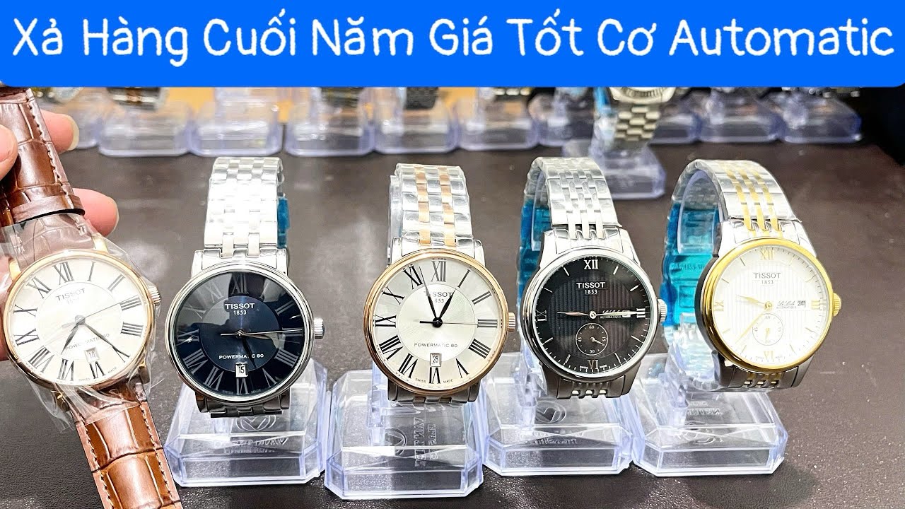Xả Hàng 5 Chiếc Tisot Đồng Hồ Cơ Automatic - Hàng Đẹp Cuối Năm Giá Tốt 2026