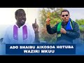 ADO SHAIBU AIKOSOA VIKALI HOTUBA YA WAZIRI MKUU 