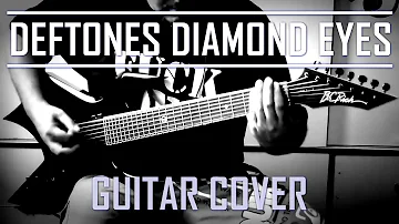 Deftones - Diamond Eyes (Guitar Cover)