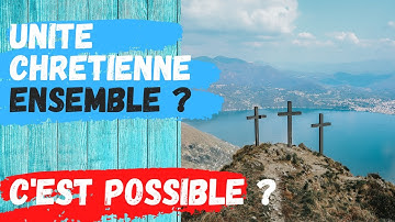 UNITÉ CHRÉTIENNE - CHRÉTIENS