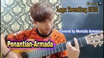 Penantian (Armada) covered by Mustafa Gowasa
