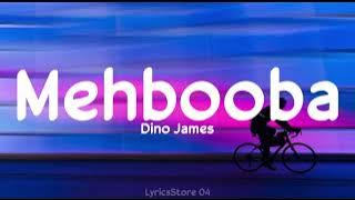 Mehbooba (Lyrics) - Dino James | LSO4 | LyricsStore 04