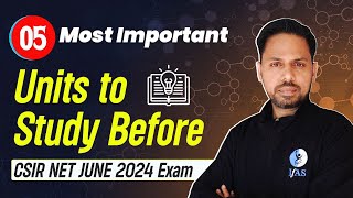 5 Most Important Units To Study Before Csir Net Exam | Csir Net June 2024 | Ifas Physics