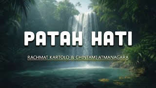 Patah Hati - Rachmat Kartolo & Chintami Atmanagara