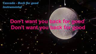 Cascada Back for good  - Instrumental