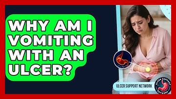 Why Am I Vomiting With An Ulcer? - Ulcer Support Network