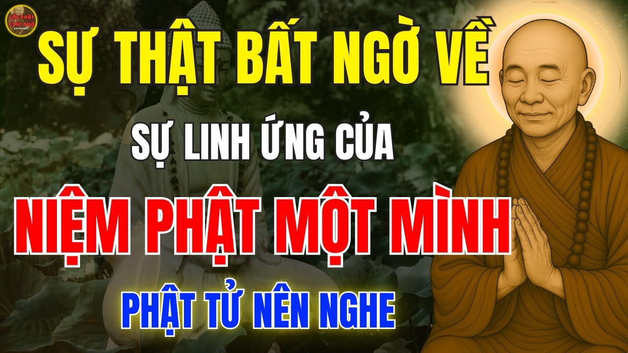 Đức Phật Dạy 🌱Cách Niệm Phật linh Ứng: Sự Thật Bất Ngờ Về Người Niệm Phật 1 Mình