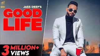 Good Life (Full Video) | Jass Deep | Punjabi Songs 2021 | Humble Music