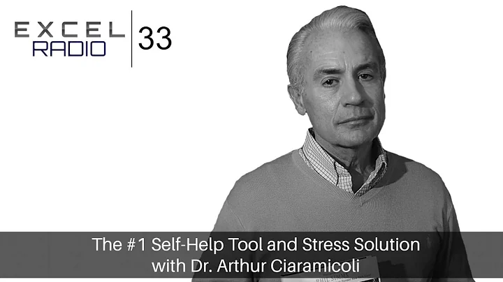 Episode 33: The #1 Self-Help Tool and Stress Solution with Dr. Arthur Ciaramicoli