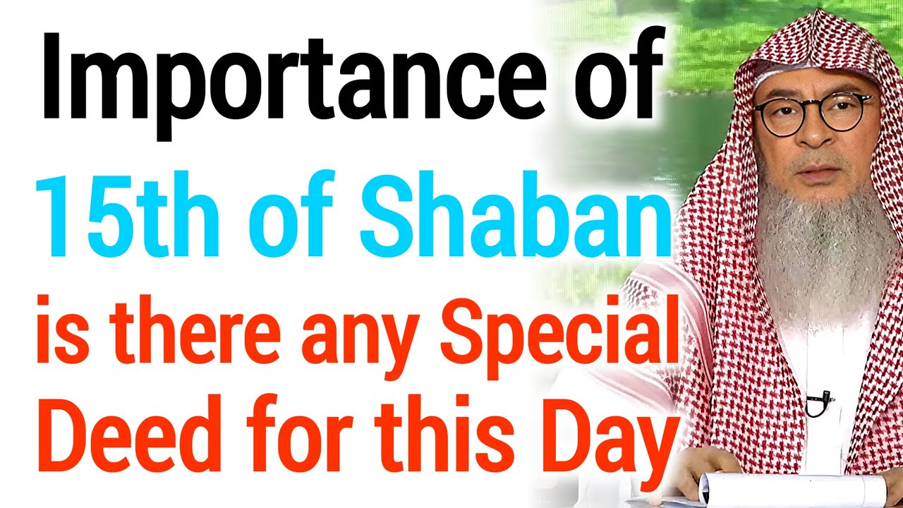 What to do on 15th of Shaban | Sheikh Assim Al Hakeem