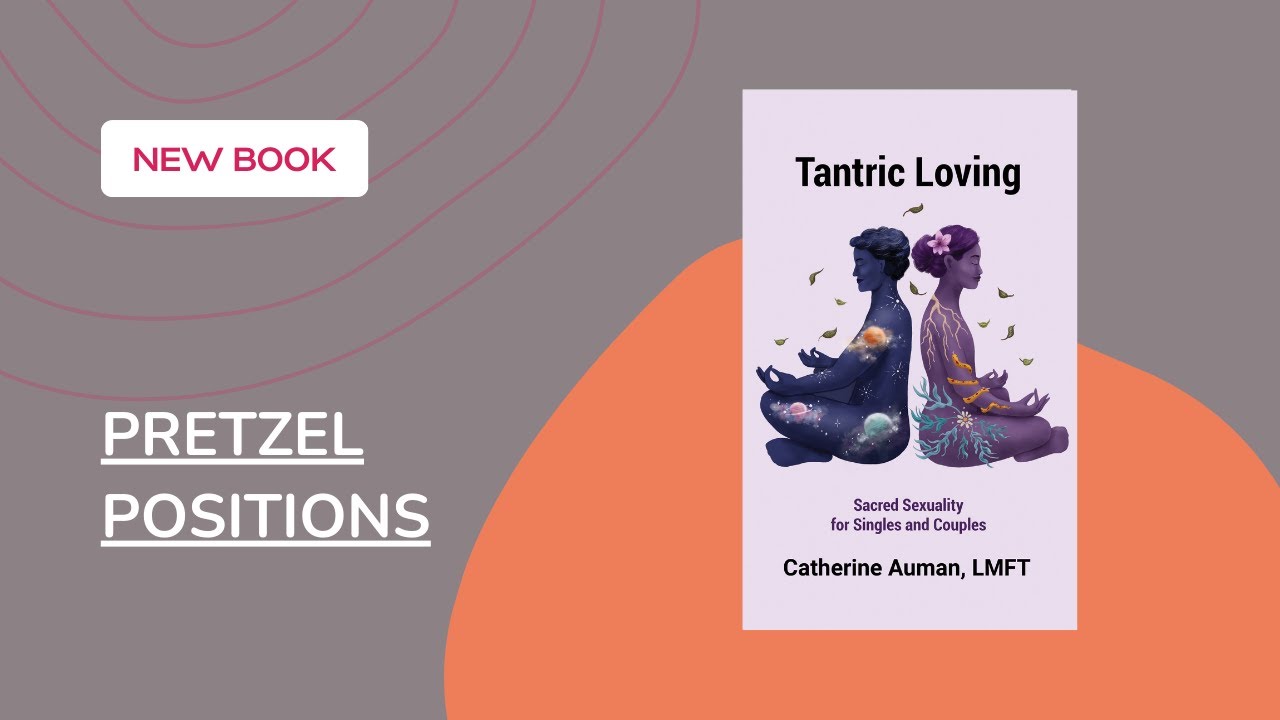 Tantric Loving: Pretzel Positions - YouTube