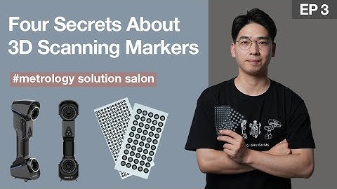 Metrology Salon ep.3: Four Secrets about 3D Scanning Markers