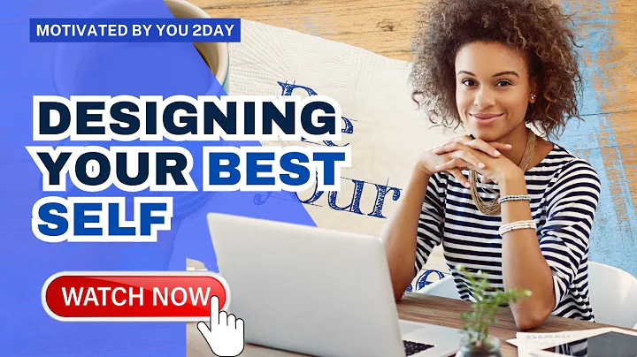 Designing Your Best Self