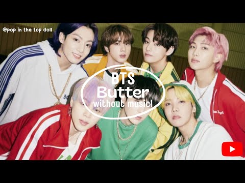 BTS BUTTER WITHOUT Music!!🎵edit audio