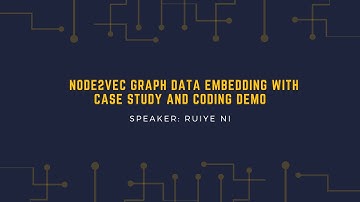 Node2Vec Graph Data Embedding With Case Study and Coding Demo