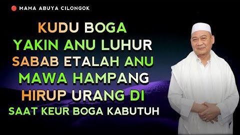 MANTEPKEUN KAYAKINAN URANG KA GUSTI ALLAH | ABUYA UCI CILONGOK