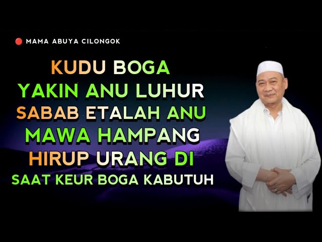 MANTEPKEUN KAYAKINAN URANG KA GUSTI ALLAH | ABUYA UCI CILONGOK class=