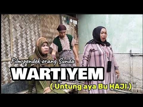 Film pendek orang Sunda||WARTIYEM ( Untung aya Bu Haji ) eps.177 #sundakomedi #karawang