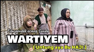 Film pendek orang Sunda||WARTIYEM ( Untung aya Bu Haji ) eps.177 #sundakomedi #karawang