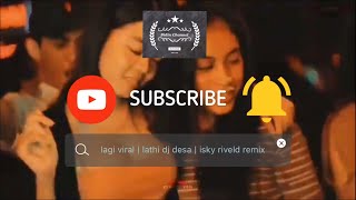 LAGI VIRAL | LATHI DJ DESA | isky riveld remix