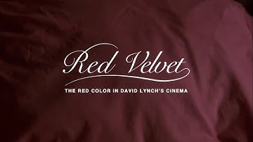 RED VELVET - The Red Color in David Lynch