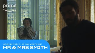 Mr & Mrs Smith: Inside Episode 5: Do You Want Kids? | Prime Video