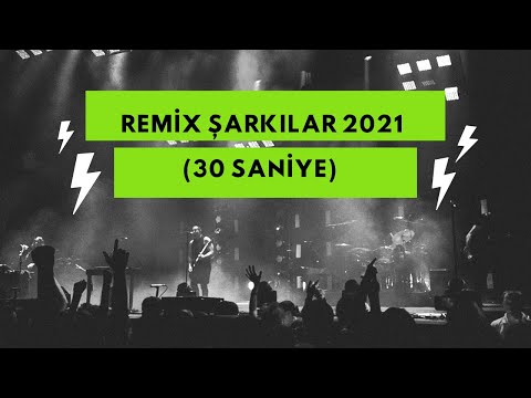 TÜRKÇE REMİX ŞARKILAR 2021 - En Yeni Türkçe Şarkı (30 Saniye)